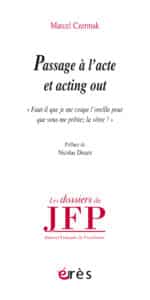 Recension : « Passage à l’acte et acting out » de Marcel Czermak